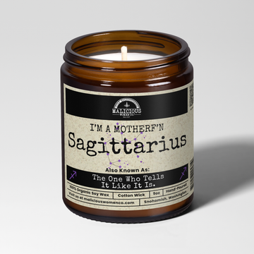 I'm a MotherF'n Sagittarius ( Nov 22 - Dec 21 )The Zodiac Bitch 9oz Zodiac Candle Malicious Women Co