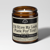 I'd Give My Last Fuck For You! 9oz Bestie Candle Malicious Women Co - Malicious Women Co. - Candles