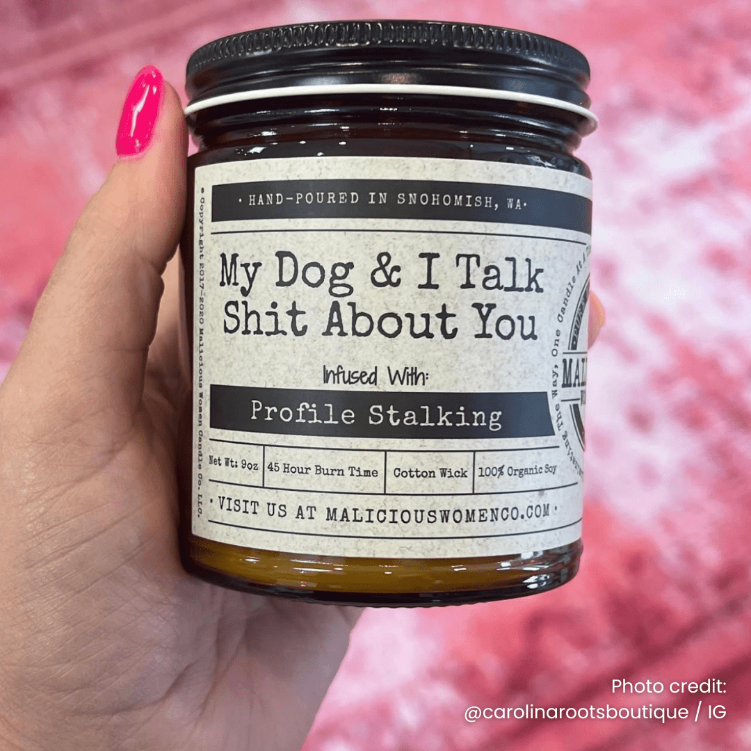 My Dog & I Talk Shit About You 9oz Funny Candle Malicious Women Co - Malicious Women Co. - Candles