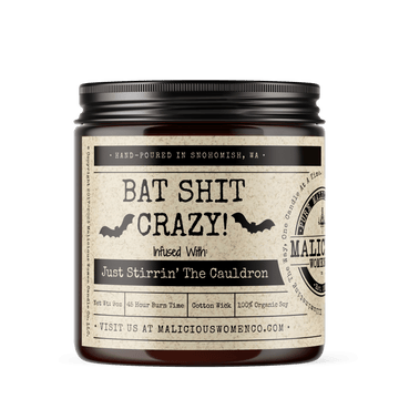 BAT SHIT CRAZY! - Infused with "Just, Stirrin' The Cauldron" Scent: Hot Buttered Rum