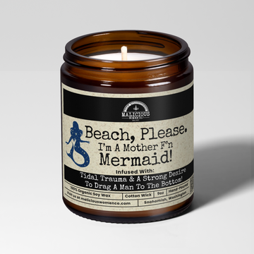 Beach Please! I'm A MotherF'n Mermaid | 9oz Funny Candle | Malicious Women Co