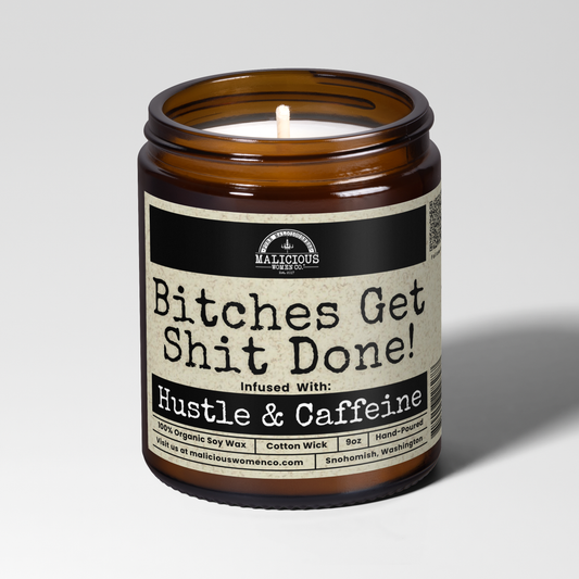 Bitches Get Shit Done 9oz Funny Candle Malicious Women Co