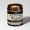 But First Wine | 9oz Funny Candle | Malicious Women Co
