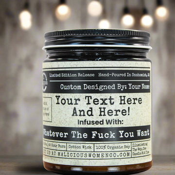 QTY 12 - Design Your Own Custom Candle | Infused with WTF You Want!