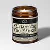 Filtering The Fucks 9oz Work Candle Malicious Women Co