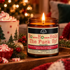 Ho Ho Hold The Fuck Up! - Scent: Spiced Winterberry