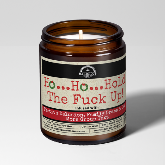 Ho Ho Hold The Fuck Up! - Scent: Spiced Winterberry