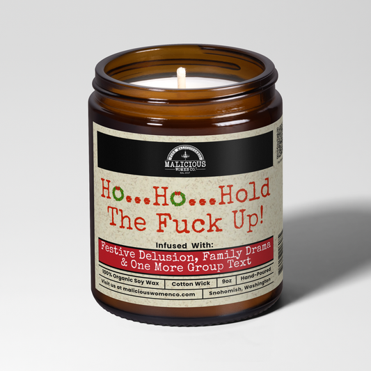Ho Ho Hold The Fuck Up! - Scent: Sugared Pine