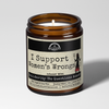 I Support Women’s Wrongs | 9oz Femenist Candle | Malicious Women Co