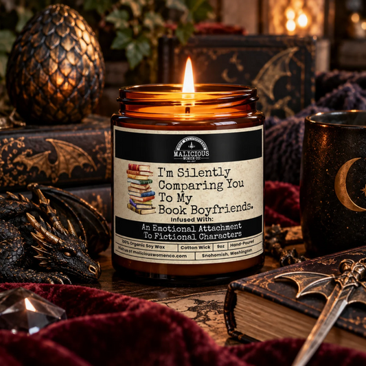 I'm Silently Comparing You To My Book Boyfriends | 9oz Funny Candle | Malicious Women Co