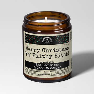 Merry Christmas Ya' Filthy Bitch - Scent: Butterscotch & Bourbon