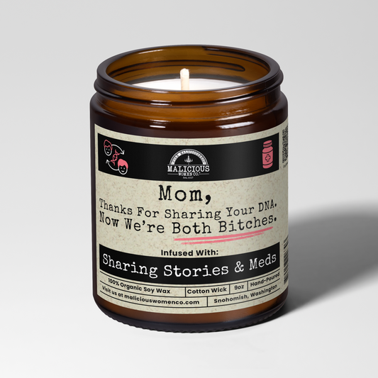 Mom, Thanks For Sharing Your DNA | 9oz Funny Mom Candle | Malicious Women Co.