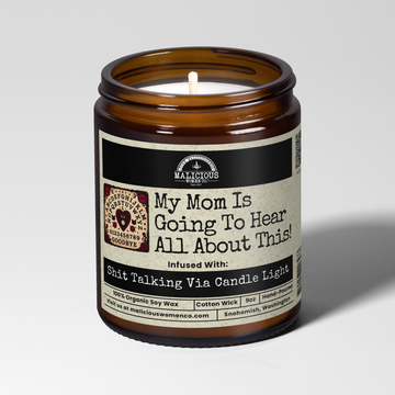 My Mom Is Going To Hear About This | 9oz Funny Mom Candle | Malicious Women Co.