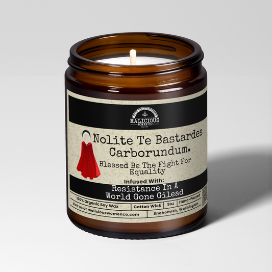 Nolite Te Bastardes Carborundum | 9oz Political Candle | Malicious Women Co