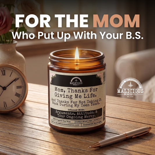 Mom, Thanks For Giving Me Life | 9oz Funny Mom Candle | Malicious Women Co.