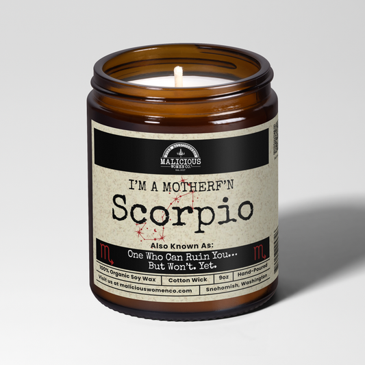 I'm a MotherF'n Scorpio (Oct 23-Nov 21) The Zodiac Bitch 9oz Zodiac Candle Malicious Women Co