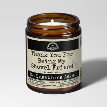 Thank You For Being My Shovel Friend | 9oz Funny Candle | Malicious Women Co.