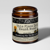 This Place Is A Haunt Mess | 9oz Seasonal Candle | Malicious Women Co