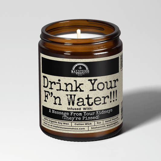 Drink Your Fucking Water 9oz Funny Candle Malicious Women Co - Malicious Women Co. - Candles