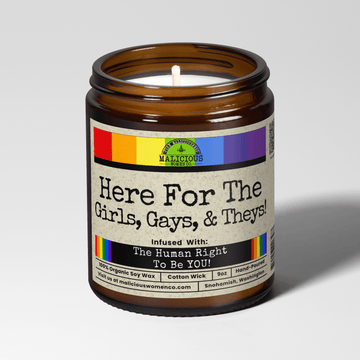 Here For the Girls, Gays, & Theys 9oz Political Candle Malicious Women Co - Malicious Women Co. - Candles