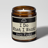 I Do What I Want 9oz Funny Candle Malicious Women Co - Malicious Women Co. - Candles