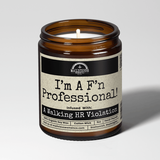 I’m A F’n Professional! 9oz Work Candle Malicious Women Co - Malicious Women Co. - Candles