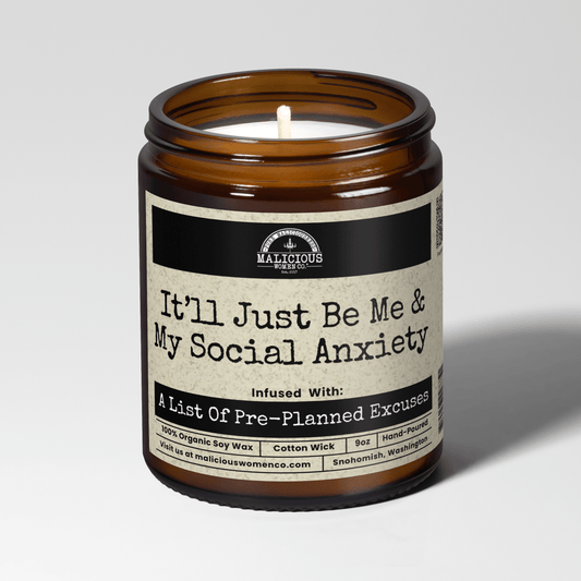 Itll Just Be Me And My Social Anxiety 9oz Mental Health Candle Malicious Women Co - Malicious Women Co. - Candles
