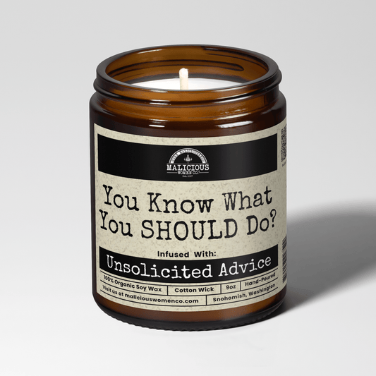 You Know What You SHOULD Do? 9oz Funny Candle Malicious Women Co - Malicious Women Co. - Candles