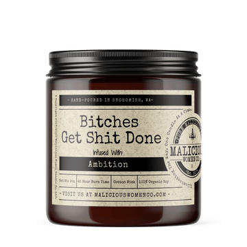 Bitches Get Shit Done - Infused with "Ambition" Scent: A Hot Mess